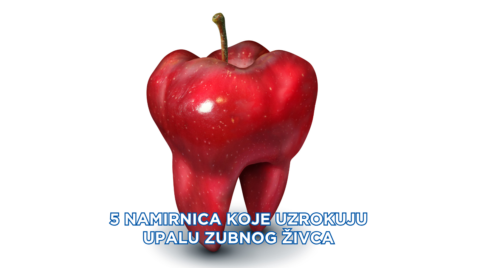5 NAMIRNICA KOJE UZROKUJU UPALU ZUBNOG ŽIVCA